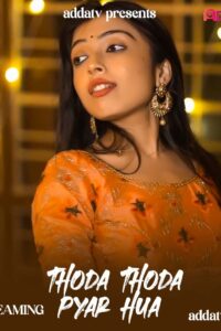 Download [18+] Thoda Thoda Pyar Hua (2025) Uncut Hindi Addatv Hot Short Film 720p WEB-DL